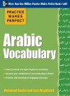 Practice Makes Perfect Arabic Vocabulary (Practice Makes Perfect (McGraw-Hill)) - Mahmoud Gaafar, Jane Wightwick