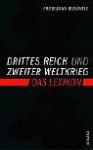 Drittes Reich Und Zweiter Weltkrieg: Das Lexikon - Friedemann Bedürftig, Friedemann Bedürftig