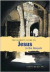 The Seeker's Guide to Jesus in the Gospels - Steve Mueller