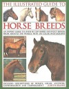 The Illustrated Guide to Horse Breeds: A comprehensive visual guide to the horses and ponies of the world, with over 300 colour photographs. - Judith Draper