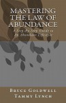 Mastering the Law of Abundance - Bruce Goldwell, Tammy Lynch