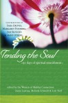 Tending the Soul: 90 Days of Spiritual Nourishment - Anita Lustrea, Melinda Schmidt, Lori Neff