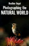 Photographing The Natural World - Heather Angel