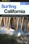 Surfing California: A Complete Guide to the Best Breaks on the California Coast - Raul Guisado, Jeff Klaas