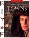 Fourteenth-Century Towns: The Living History Series - John D. Clare