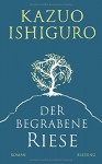 Der begrabene Riese - Kazuo Ishiguro, Barbara Schaden