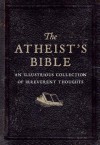 The Atheist's Bible - Joan Konner