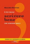 È più facile scrivere bene che scrivere male - Massimo Birattari