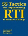 55 Tactics for Implementing RTI in Inclusive Settings - Pamela Campbell, Adam Wang, Bob Algozzine