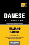 Vocabolario Italiano-Danese Per Studio Autodidattico - 5000 Parole - Andrey Taranov