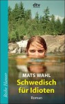 Schwedisch für Idioten - Mats Wahl, Angelika Kutsch