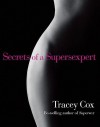 Secrets of a Supersexpert - Tracey Cox