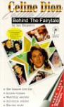 Celine Dion: Behind the Fairy Tale: A Very, Very, Unauthorized Biography - Ian Halperin