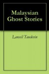 Malaysian Ghost Stories - Lansell Taudevin