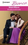 Mi corazón no está en venta (Bianca) (Spanish Edition) - Melanie Milburne, González Serrano, Celina