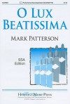 O Lux Beatissima: SSA Edition - Mark Patterson