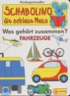 Schabolino, die schlaue Maus, Was gehört zusammen? Fahrzeuge - Wolfgang Schleicher