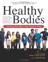 Healthy Bodies; Teaching Kids What They Need to Know: A Comprehensive Curriculum to Address Body Image, Eating, Fitness and Weight Concerns in Today's Challenging Environment (Volume 3) - Kathy Kater