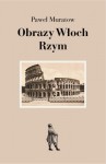 Obrazy Włoch: Rzym - Paweł Muratow