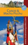 VIVA Travel Guides Machu Picchu and Cusco, Peru: Including the Sacred Valley and Lima - Crit Minster, Lorraine Caputo, Jason Halberstadt