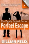 Perfect Escape (Family Portrait #4) - Gillian Felix