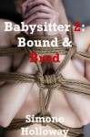 The Babysitter 2: Bound And Bred (Breeding, BDSM) - Simone Holloway