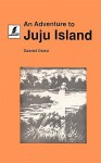 An Adventure to Juju Island - Gabriel Okara