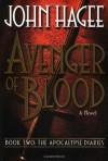 Avenger of Blood: A Novel (Apocalypse Diaries) - John Hagee