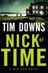 Nick of Time (A Bug Man Novel) - Tim Downs