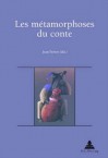 Les Metamorphoses Du Conte - Jean Perrot