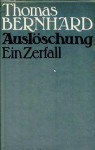 Auslöschung: Ein Zerfall - Thomas Bernhard