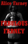 Fabulous Farney: Domination, Group Sex, Gangbangs, And More - Alice Farney