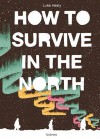 How to Survive in the North - Luke Healy