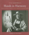 Hands in Harmony: Traditional Crafts and Music in Appalachia - Tim Barnwell, Jan Davidson