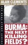 Burma: The Next Killing Fields? - Alan Clements