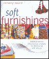 The Hamlyn Book of Soft Furnishings: Essential Advice and Practical Projects for Decorating with Fabrics - Hamlyn Publishing Group