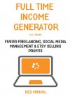 FULL TIME INCOME GENERATOR (3 in 1 BUNDLE): FIVERR FREELANCING - SOCIAL MEDIA MANAGEMENT - ETSY SELLING - Red Mikhail