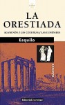 La Orestíada: Agamenón/Las Coéforas/Las Euménides - Aeschylus, Vicente Lopez Soto