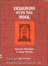 Designing with the Wool: Advanced Techniques in Navajo Weaving - Noel Bennett