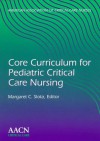 Core Curriculum for Pediatric Critical Care Nursing - American Association of Critical-Care Nu