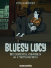 Bluesy Lucy - The Existential Chronicles of a Thirtysomething - Catel, Véronique Grisseaux