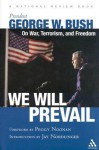 We Will Prevail: President George W. Bush on War, Terrorism and Freedom: Foreword by Peggy Noonan; Introduction by Jay Nordlinger A National Review Book - George W. Bush, The National Review, Peggy Noonan, Jay Nordlinger