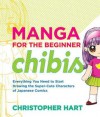 Manga for the Beginner Chibis - Christopher Hart