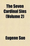 The Seven Cardinal Sins (Volume 2) - Eugène Sue