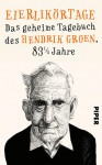 Eierlikörtage: Das geheime Tagebuch des Hendrik Groen, 83 1/4 Jahre - Hendrik Groen