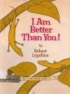 I Am Better Than You - Robert Lopshire