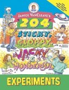 204 Sticky, Gloppy, Wacky and Wonderful Experiments - Janice VanCleave