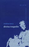 divina tragedie - Medeea Iancu