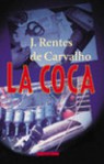 La Coca (Dutch edition) - José Rentes de Carvalho