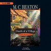 Death of a Village: A Hamish Macbeth Mystery, Book 19 - M. C. Beaton, Graeme Malcolm, Inc. Blackstone Audio